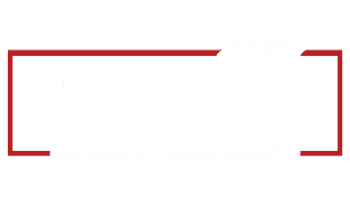 Paul Torres for Bryan City Council